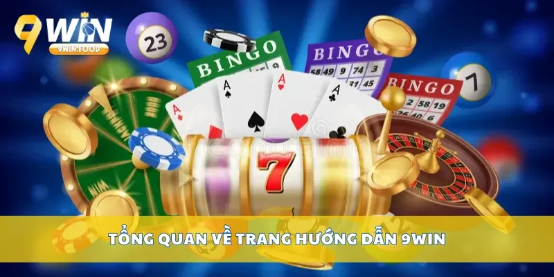 Tổng quan về trang hướng dẫn 9Win